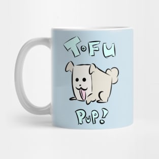 Tofu Pup! Mug